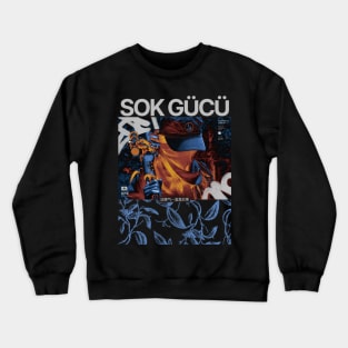 SOK GÜCÜ Crewneck Sweatshirt